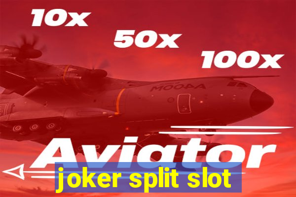 joker split slot