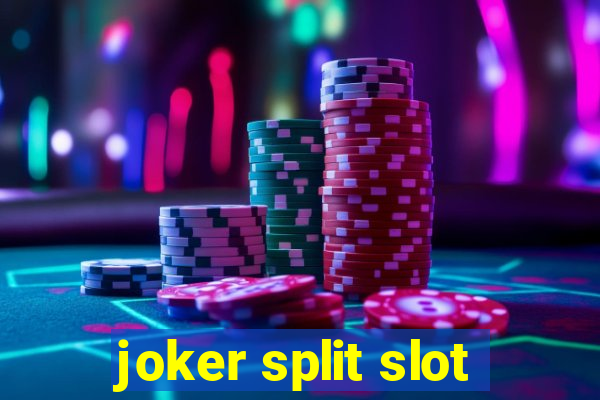 joker split slot