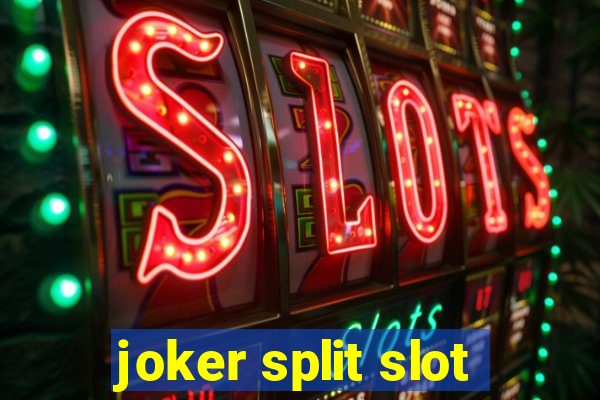 joker split slot