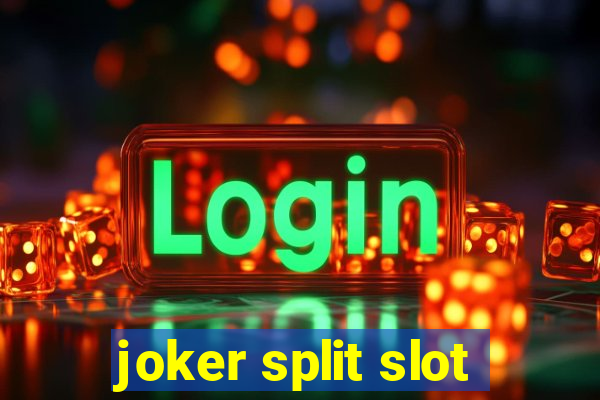 joker split slot