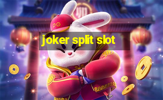 joker split slot