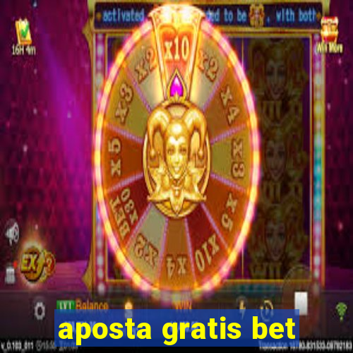 aposta gratis bet