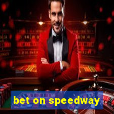 bet on speedway