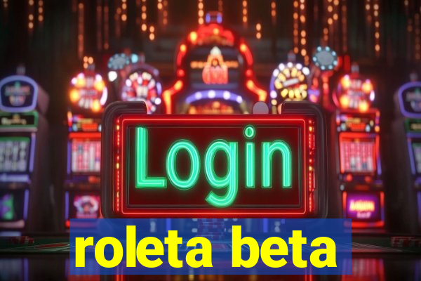 roleta beta