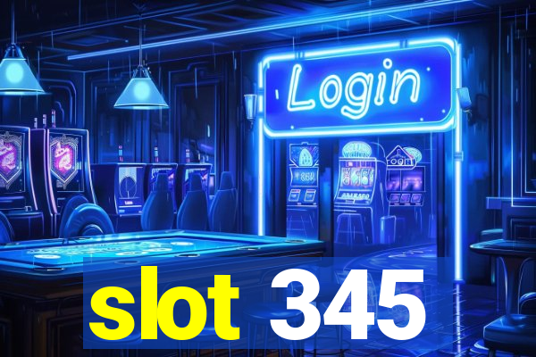 slot 345