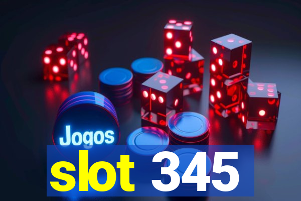 slot 345