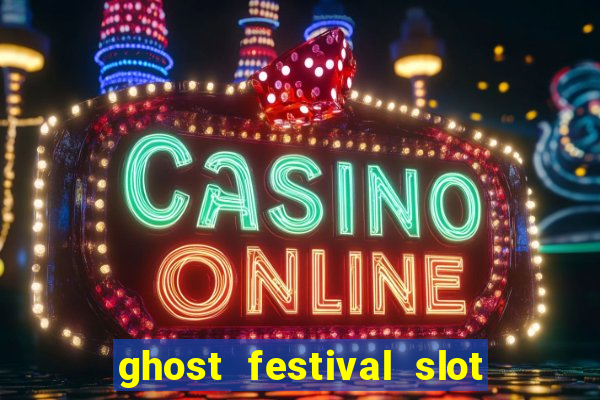 ghost festival slot free play