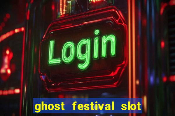 ghost festival slot free play