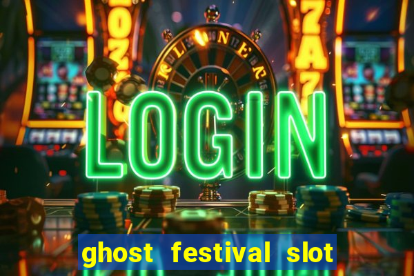 ghost festival slot free play