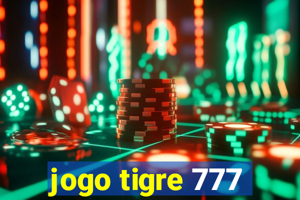 jogo tigre 777