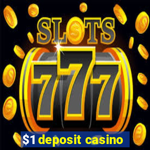 $1 deposit casino