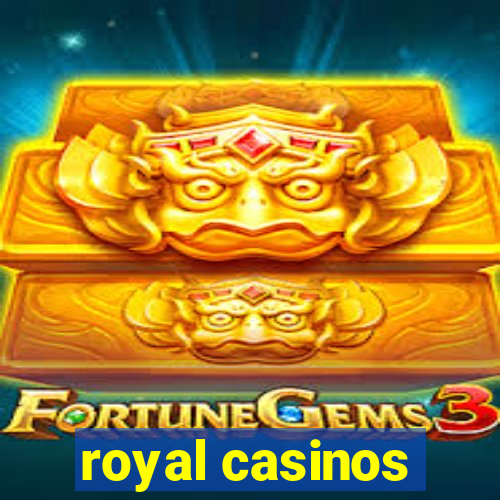 royal casinos