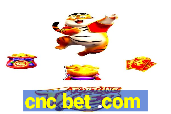 cnc bet .com