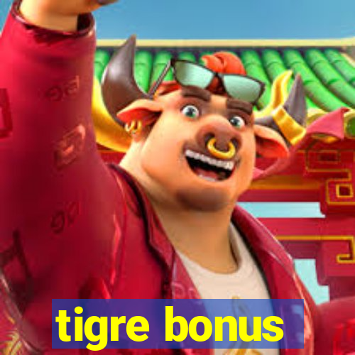 tigre bonus