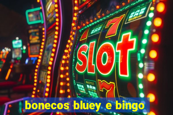 bonecos bluey e bingo