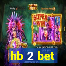 hb 2 bet