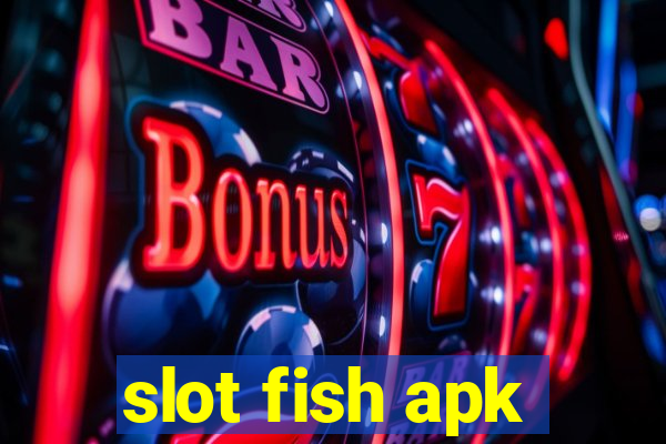 slot fish apk