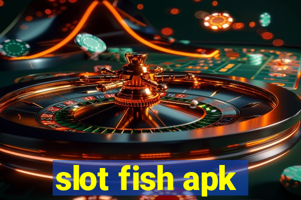 slot fish apk