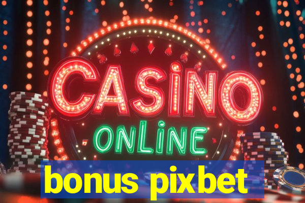 bonus pixbet