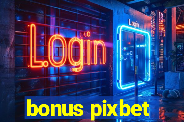 bonus pixbet