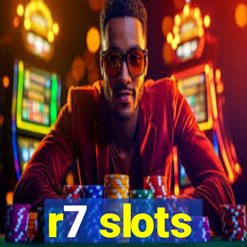 r7 slots