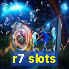 r7 slots