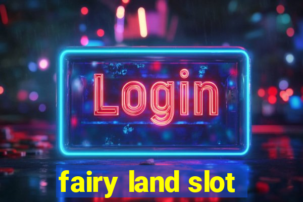 fairy land slot