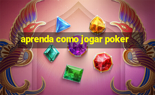 aprenda como jogar poker