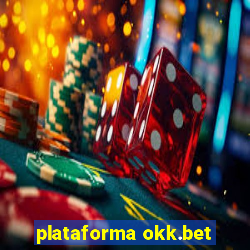 plataforma okk.bet