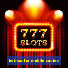 betmaster mobile casino