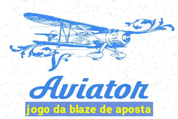 jogo da blaze de aposta