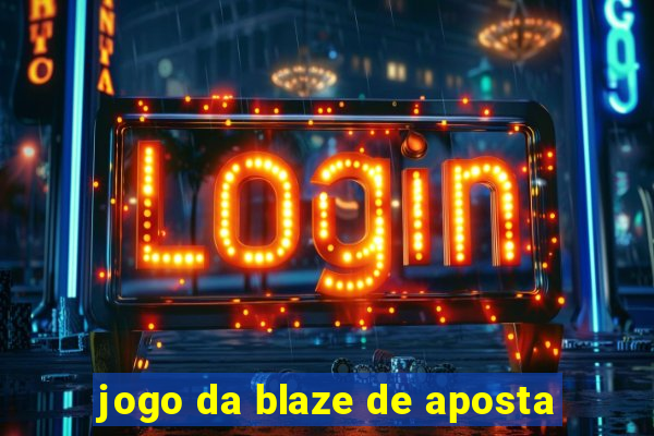 jogo da blaze de aposta