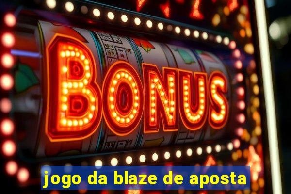 jogo da blaze de aposta