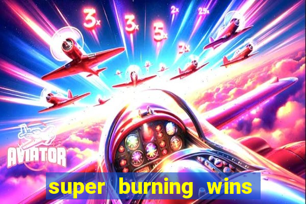 super burning wins classic 5 lines slot