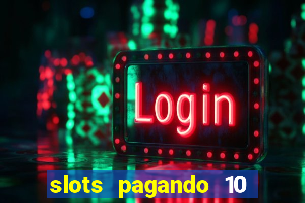 slots pagando 10 no cadastro facebook