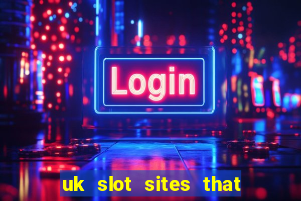 uk slot sites that accept paypal