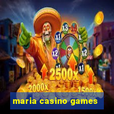 maria casino games