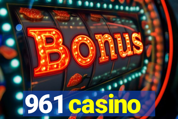 961 casino