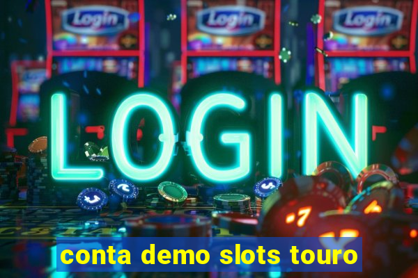 conta demo slots touro