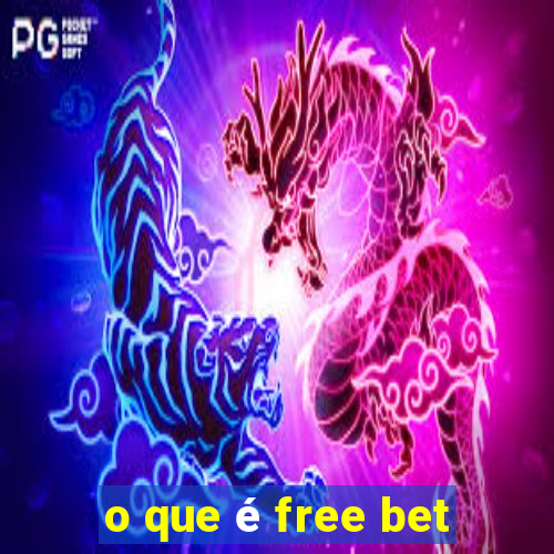 o que é free bet