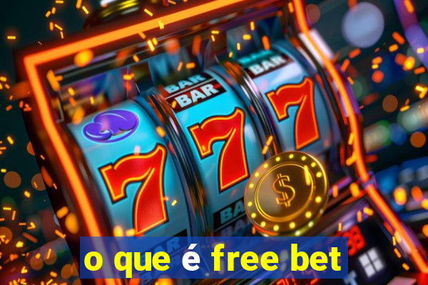 o que é free bet