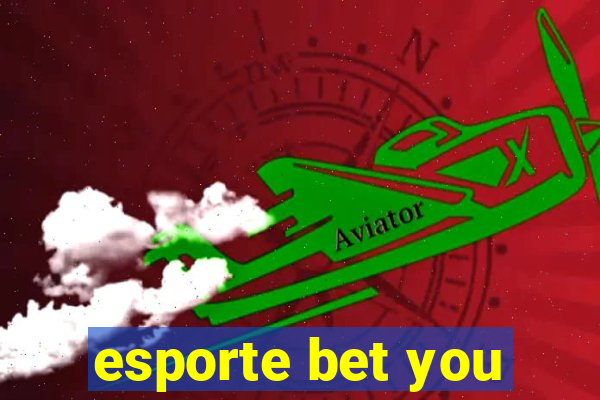 esporte bet you