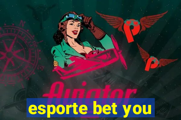 esporte bet you