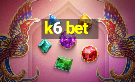 k6 bet