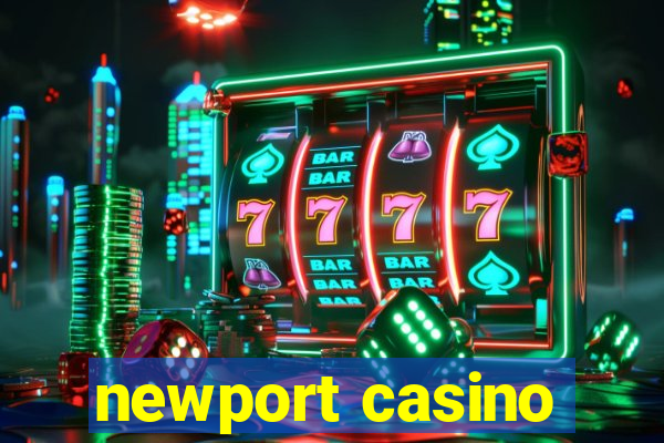 newport casino