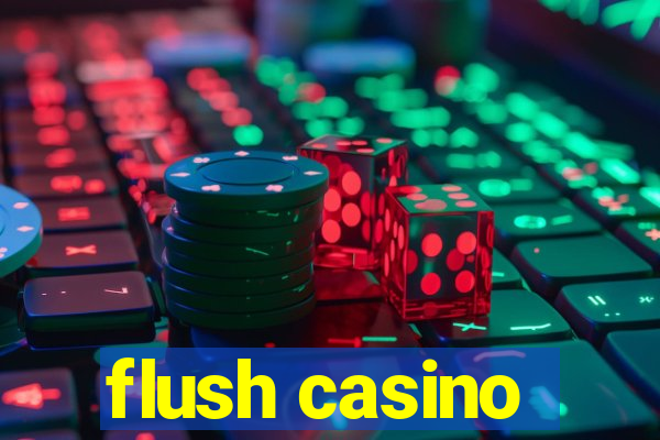 flush casino