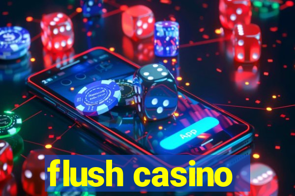 flush casino