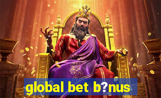 global bet b?nus