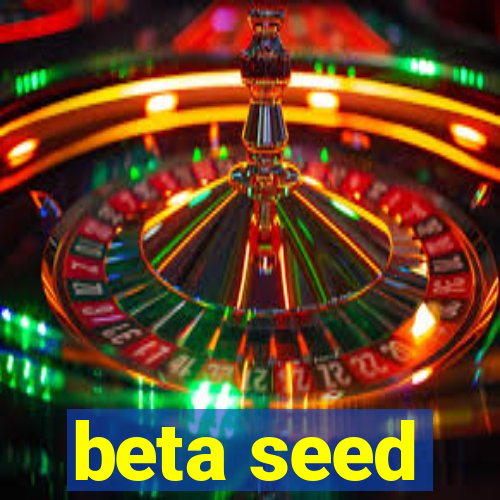 beta seed