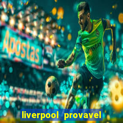 liverpool provavel escalação hoje